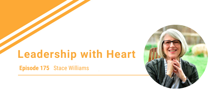 leadership with heart receptive to change stace williams